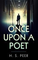 Once Upon A Poet: A Poet Mystery