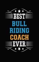 Best Bull Riding Coach Ever: Blank Line Coach Appreciation Notebook (8.5 X 11 - 110 Pages)