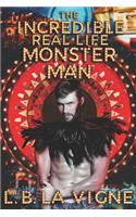Incredible Real Life Monster Man