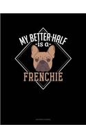 My Better Half Is a Frenchie
