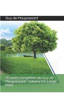 OEuvres complètes de Guy de Maupassant - volume 03: Large Print
