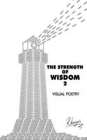 The Strength of Wisdom 2: Visual Poetry