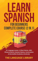 Learn Spanish For Beginners Complete Course (2 in 1)