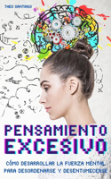 Pensamiento Excesivo (Overthinking)