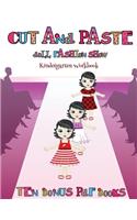 Kindergarten Workbook (Cut and Paste Doll Fashion Show): Dress your own cut and paste dolls. This book is designed to improve hand-eye coordination, develop fine and gross motor control, develop visuo-spat(58 Kindergarten Workbook)