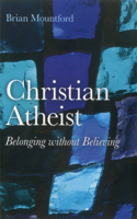 Christian Atheist – Belonging without Believing