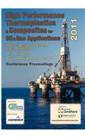 High Performance Thermoplastics and Composites for Oil and Gas Applications 2011 Conference Proceedings