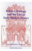 Politics, Ideology and the Law in Early Modern Europe