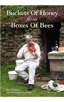 Buckets of Honey from Boxes of Bees: (English)