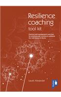 Resilience Coaching Toolkit: Practical Self-Management Exercises for Professionals Working to Enhance the Well-Being of Clients