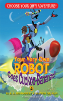 Your Very Own Robot Goes Cuckoo-Bananas!