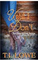Until I Don't