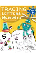 Tracing Letters & Numbers for preschoolers Age 3+: Kindergarten and Kids Ages 3-5, Coloring book for kids, A Fun Book Filled With Cute A ROBOTS