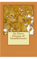 Sir Harry Hotspur of Humblethwaite