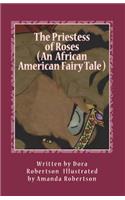 Priestess of Roses ( An African American fairy tale )