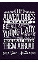 If Adventures Will Not Befall A Lady Her Own Village She Must Seek Them Abroad