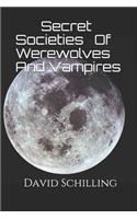 Secret Societies Of Werewolves And Vampires