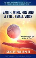Earth, Wind, Fire, and A Still Small Voice