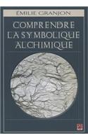 Comprendre La Symbolique Alchimique