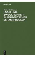Logik und Zweckreinheit im neudeutschen Schachproblem: eine Denkschrift zum 25jährigen Jubiläum des "Indischen Problems" von Kohtz u. Kockelkorn ; nebst 2 anderen problemschachlichen Abhandlungen ; mit 1(German)