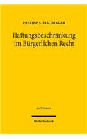 Haftungsbeschrankung im Burgerlichen Recht