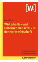 Wirtschafts- Und Unternehmensethik in Der Marktwirtschaft