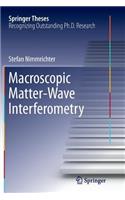 Macroscopic Matter Wave Interferometry