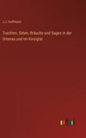 Trachten, Sitten, Bräuche und Sagen in der Ortenau und im Kinzigtal