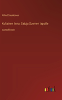 Kultainen linna; Satuja Suomen lapsille: suuraakkosin