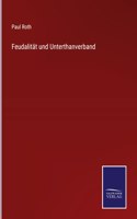 Feudalitat und Unterthanverband