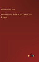 Service of the Cavalry in the Army of the Potomac