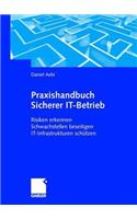 Praxishandbuch Sicherer It-Betrieb: Risiken Erkennen Schwachstellen Beseitigen It-Infrastrukturen Schützen