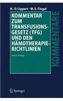 Kommentar Zum Transfusionsgesetz (Tfg) Und Den Hämotherapie-Richtlinien