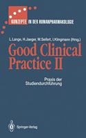 Good Clinical Practice II