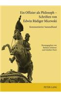 Ein Offizier ALS Philosoph - Schriften Von Edwin Ruediger Micewski: Kommentierter Sammelband