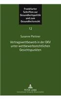 Vertragswettbewerb in Der Gkv Unter Wettbewerbsrechtlichen Gesichtspunkten