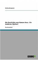 Die Geschichte vom Ganzen Haus - Ein moderner Mythos?