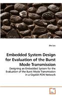 Embedded System Design for Evaluation of the Burst Mode Transmission