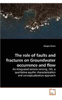 The role of faults and fractures on Groundwater occurrence and flow