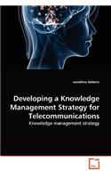 Developing a Knowledge Management Strategy for Telecommunications