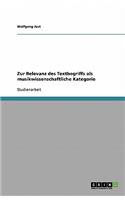 Zur Relevanz des Textbegriffs als musikwissenschaftliche Kategorie