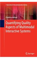 Quantifying Quality Aspects of Multimodal Interactive Systems