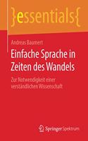 Einfache Sprache in Zeiten Des Wandels: Zur Notwendigkeit Einer Verständlichen Wissenschaft