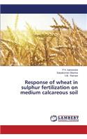 Response of wheat in sulphur fertilization on medium calcareous soil