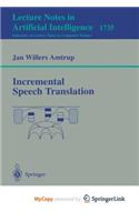 Incremental Speech Translation