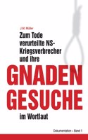 Zum Tode verurteilte NS-Kriegsverbrecher und ihre Gnadengesuche im Wortlaut
