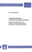 Integrierte Planung von Kommunikationssystemen: Dargestellt an Der Einfuehrung Von Btx in Einzelhandelsorientierte Filialsysteme Und Verbundgruppen