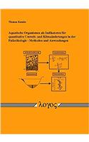 Aquatische Organismen ALS Indikatoren Fur Quantitative Umwelt- Und Klimaanderungen in Der Palaookologie - Methoden Und Anwendungen