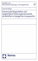 Kommunale Burgschaften Und Vergleichbare Sicherungsinstrumente ALS Beihilfen Im Spiegel Des Europarechts: (Schriften Zum Vergaberecht)