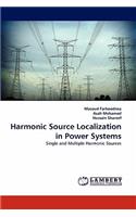 Harmonic Source Localization in Power Systems